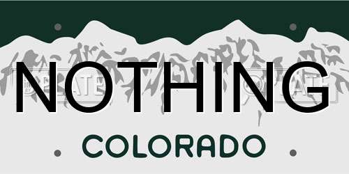 NOTHING Colorado License Plate