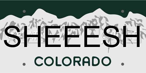 SHEEESH Colorado License Plate