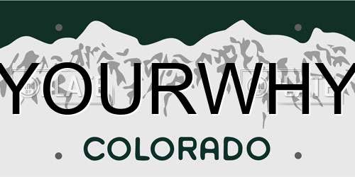 YOURWHY Colorado License Plate