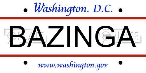 BAZINGA District Of Columbia License Plate