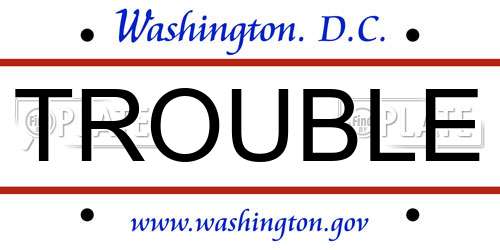 TROUBLE District Of Columbia License Plate