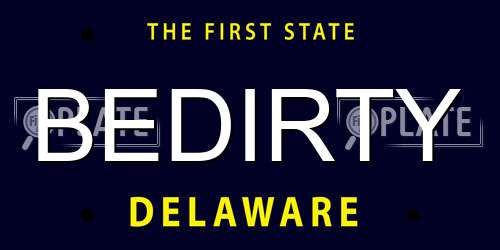BEDIRTY Delaware License Plate