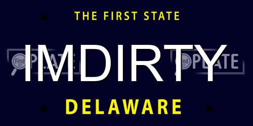 IMDIRTY Delaware License Plate