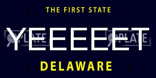 YEEEEET Delaware License Plate