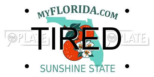 TIRED Florida License Plate
