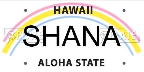 SHANA Hawaii License Plate