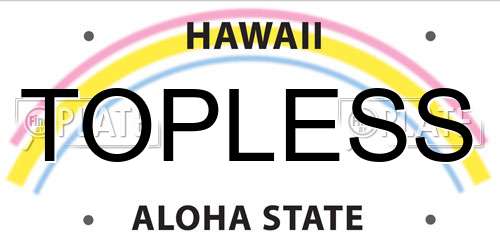 TOPLESS Hawaii License Plate