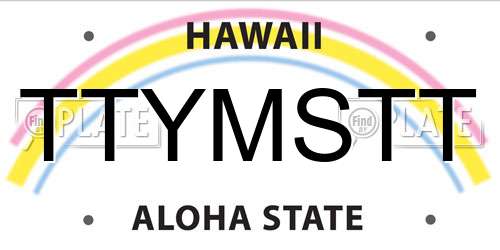 TTYMSTT Hawaii License Plate