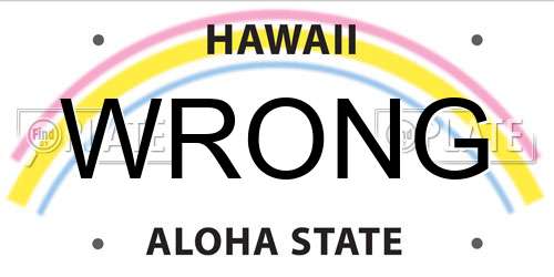 WRONG Hawaii License Plate