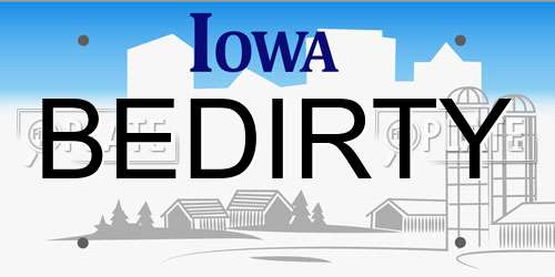 BEDIRTY Iowa License Plate