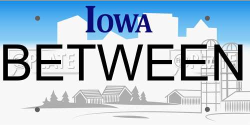 BETWEEN Iowa License Plate