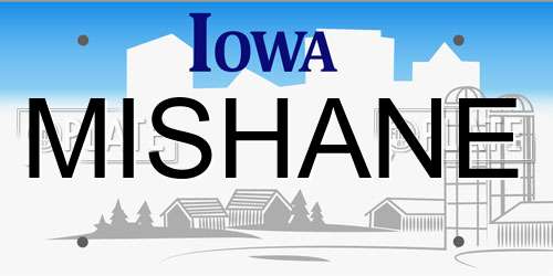 MISHANE Iowa License Plate