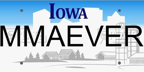MMAEVER Iowa License Plate