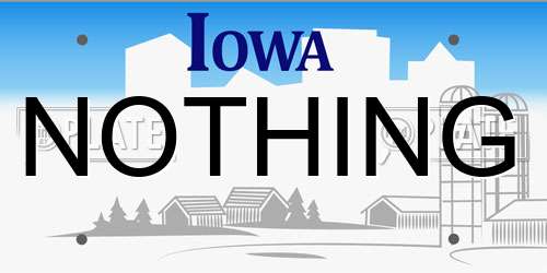 NOTHING Iowa License Plate