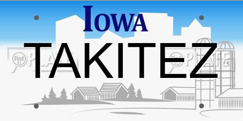 TAKITEZ Iowa License Plate