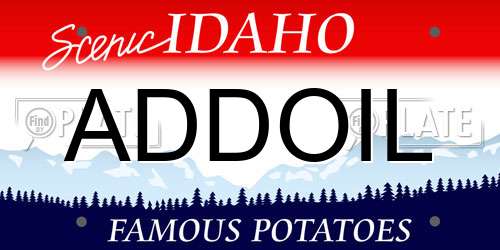 ADDOIL Idaho License Plate