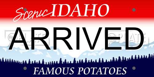 ARRIVED Idaho License Plate