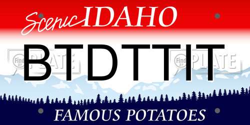BTDTTIT Idaho License Plate