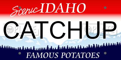 CATCHUP Idaho License Plate