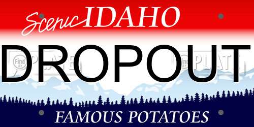 DROPOUT Idaho License Plate