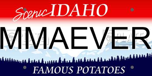 MMAEVER Idaho License Plate