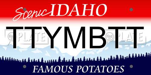 TTYMBTT Idaho License Plate