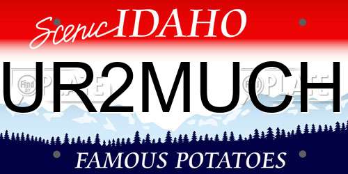 UR2MUCH Idaho License Plate