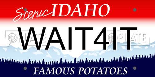 WAIT4IT Idaho License Plate