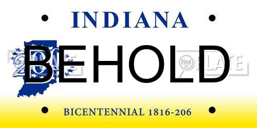 BEHOLD Indiana License Plate