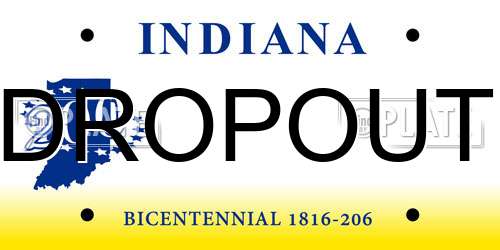 DROPOUT Indiana License Plate