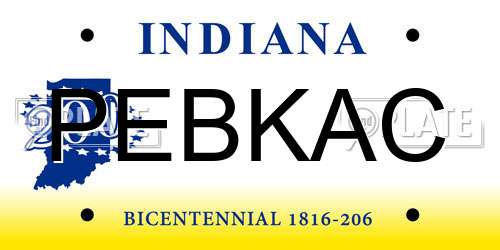 PEBKAC Indiana License Plate
