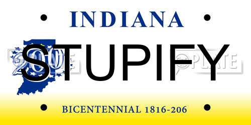 STUPIFY Indiana License Plate