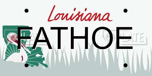 FATHOE Louisiana License Plate