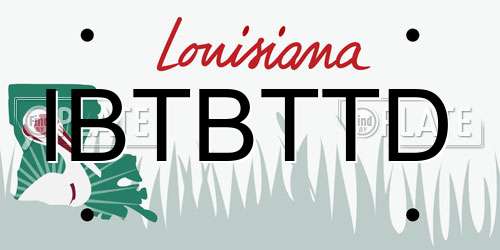 IBTBTTD Louisiana License Plate