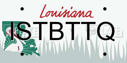 ISTBTTQ Louisiana License Plate