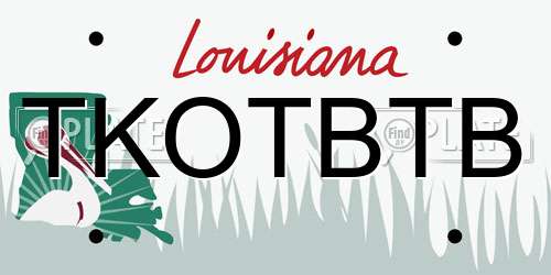 TKOTBTB Louisiana License Plate