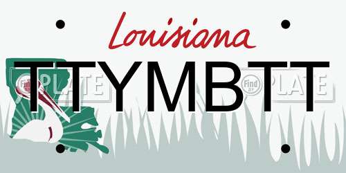 TTYMBTT Louisiana License Plate
