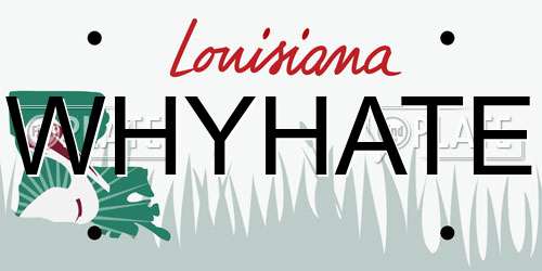 WHYHATE Louisiana License Plate