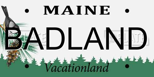 BADLAND Maine License Plate