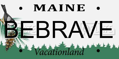 BEBRAVE Maine License Plate
