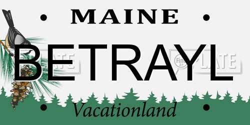 BETRAYL Maine License Plate