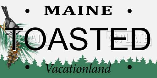 TOASTED Maine License Plate