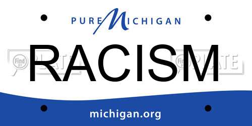 RACISM Michigan License Plate