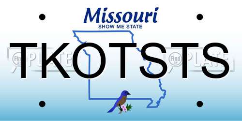 TKOTSTS Missouri License Plate