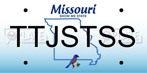 TTJSTSS Missouri License Plate