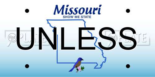 UNLESS Missouri License Plate