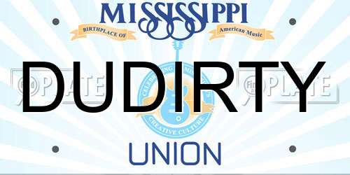 DUDIRTY Mississippi License Plate