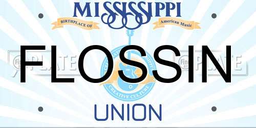 FLOSSIN Mississippi License Plate