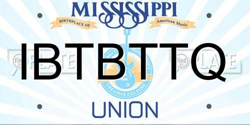 IBTBTTQ Mississippi License Plate