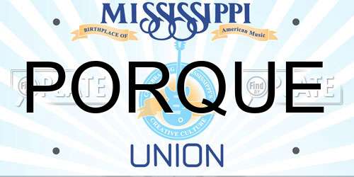PORQUE Mississippi License Plate